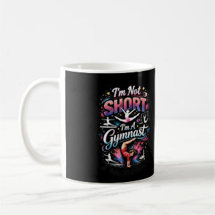 I'm Not Short, I'm A Gymnast Coffee Mug