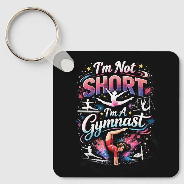 I'm Not Short, I'm A Gymnast Key Ring (Front)