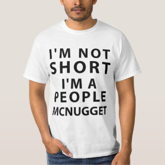 I'm Not Short I'm A People Mcnugget T-Shirt