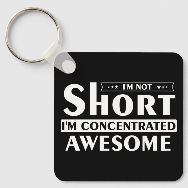 I'm not short I'm concentrated awesome Key Ring (Front)