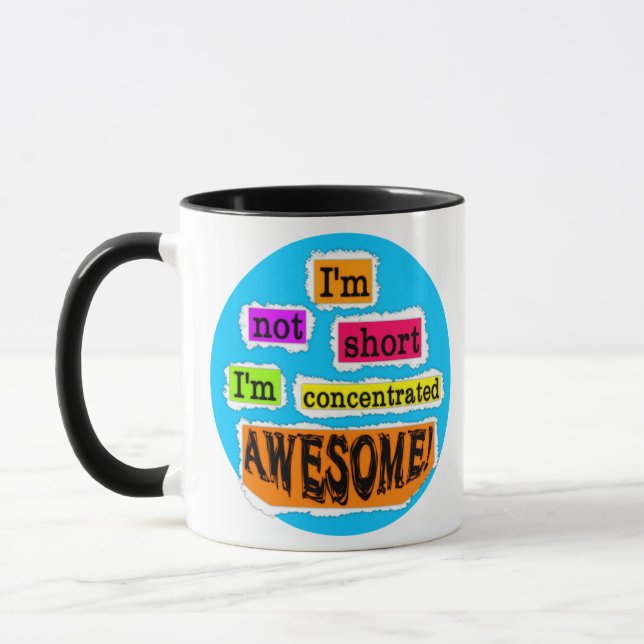 I'm Not Short, I'm Concentrated Awesome - Mug (Left)