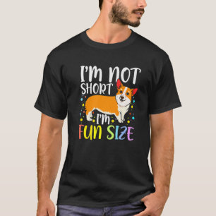 I'm Not Short I'm Fun Size Funny Corgi Dog T-Shirt