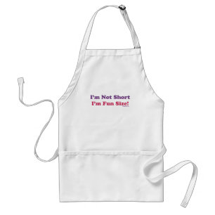 I'm Not Short, I'm Fun Size! Standard Apron
