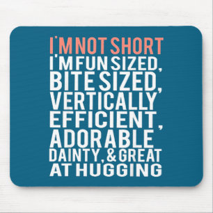 I'm Not Short I'm Fun Sized Mouse Pad