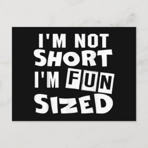 I'm not short I'm fun sized T-Shirt Funny sayings Holiday Postcard