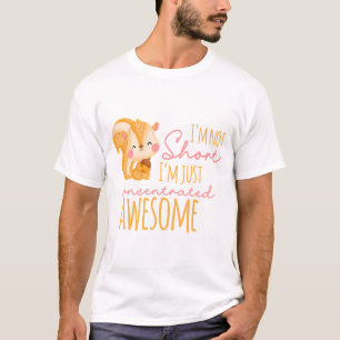 I'm Not Short I'm Just Concentrated Awesome T-Shirt