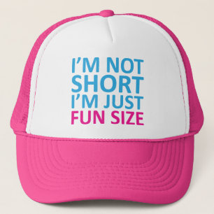 I'm Not Short I'm Just Fun Size Hat