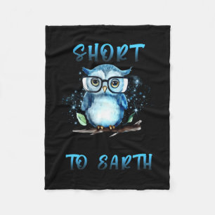 Im Not Short Im Just More Down To Earth Funny Ow T Fleece Blanket