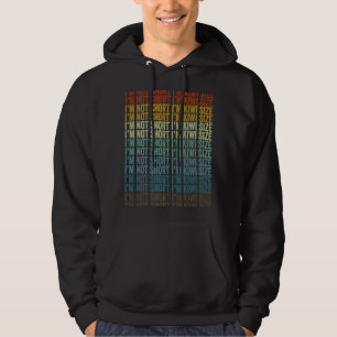 I'm Not Short I'm Kiwi Size Kiwi Birds Kiwi Hoodie
