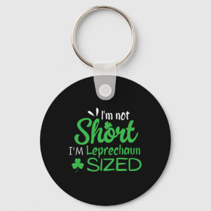 I'm Not Short I'm Leprechaun Size Funny St. Patric Key Ring