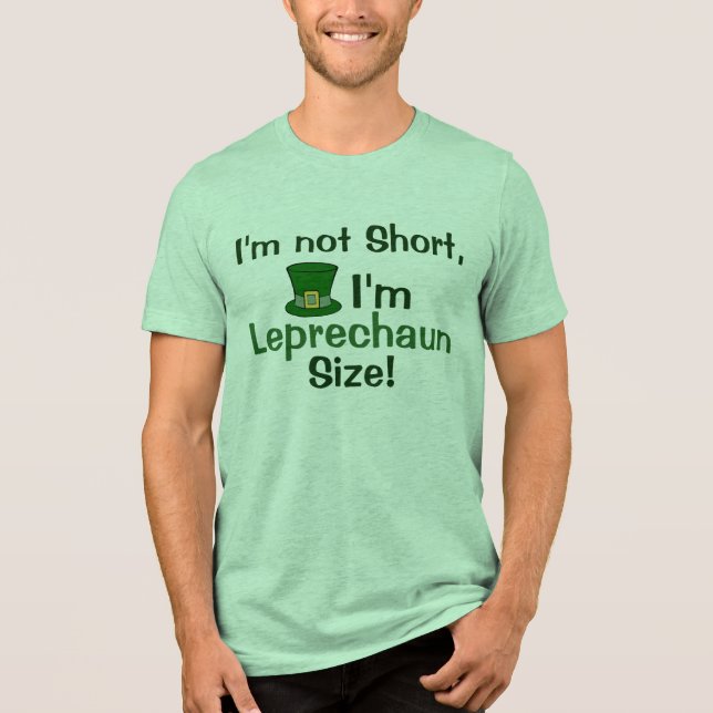 I'm Not Short, I'm Leprechaun Size Funny Women's Tri-Blend Shirt (Front)