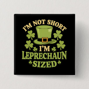 I'm Not Short I'm Leprechaun Sized St Patrick's 15 Cm Square Badge