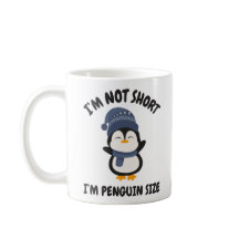I'm Not Short, I'm Penguin Size