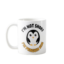 I'm Not Short, I'm Penguin Size