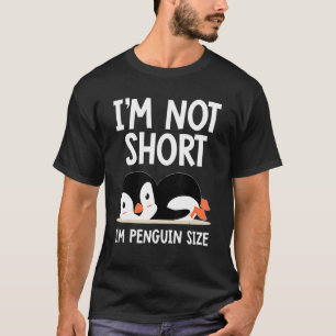 I'm Not Short I'm Penguin Size Cute Penguin Lover T-Shirt