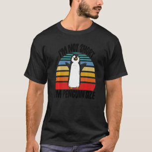 I'm Not Short I'm Penguin Size Men Penguin Birds T-Shirt
