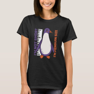 I'm Not Short I'm Penguin Size Penguins Animal Cut T-Shirt