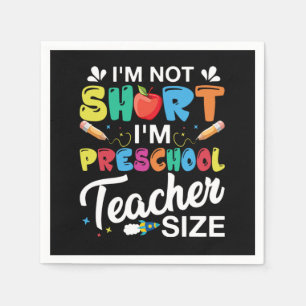 I'm Not Short I'm Preschool Teacher Napkin