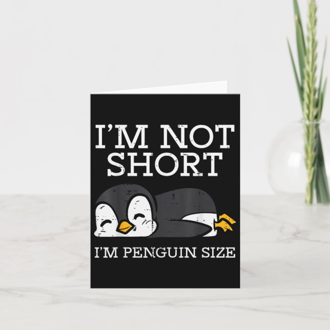 Im Not Short Penguin Size Funny Height Joke Women  Card (Front)