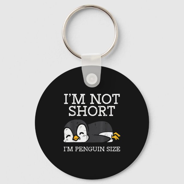 Im Not Short Penguin Size Funny Height Joke Women  Key Ring (Front)
