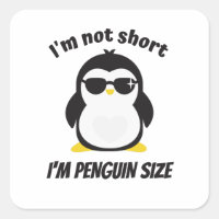 I'm Not Short Penguin Size Funny Saying