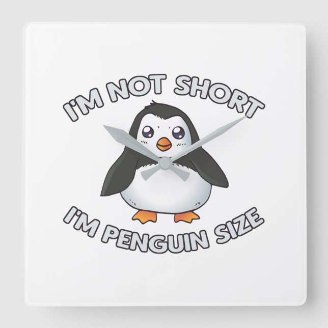 I'm Not Short Penguin Size Square Wall Clock (Front)