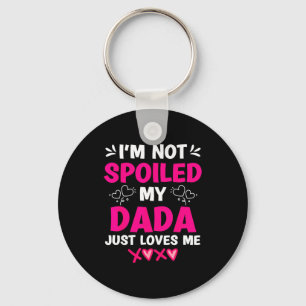 I'm Not Siled My Dada Just Loves Me Kids Girls Dau Key Ring
