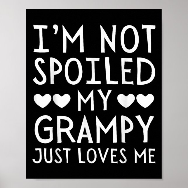 I'm Not Siled My Grampy Just Loves Me Funny Granhi Poster (Front)