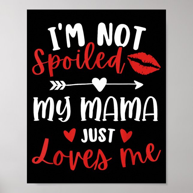 I'm Not Siled My Mama Loves Me Daughter Son Family Poster (Front)