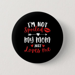 I'm Not Siled My Mom Loves Me Daughter Son Family 6 Cm Round Badge