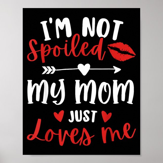I'm Not Siled My Mom Loves Me Daughter Son Family  Poster (Front)