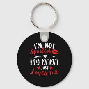 I'm Not Siled My Nana Loves Me Family Reunion Matc Key Ring