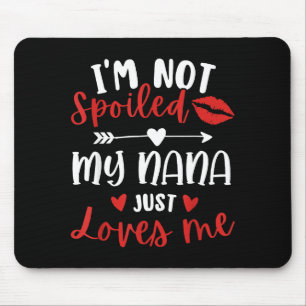 I'm Not Siled My Nana Loves Me Family Reunion Matc Mouse Pad