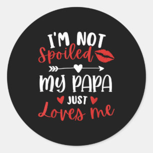 I'm Not Siled My Papa Loves Me Daughter Son Family Classic Round Sticker