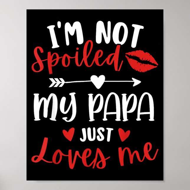 I'm Not Siled My Papa Loves Me Daughter Son Family Poster (Front)
