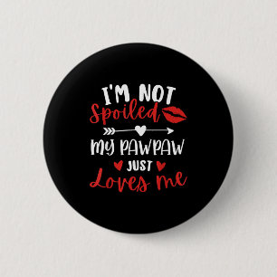 I'm Not Siled My Pawpaw Loves Me Family Reunion Ma 6 Cm Round Badge