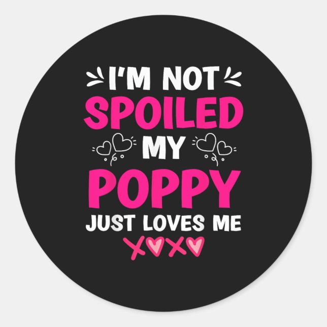 I'm Not Siled My Ppy Just Loves Me Kids Girls Gran Classic Round Sticker (Front)