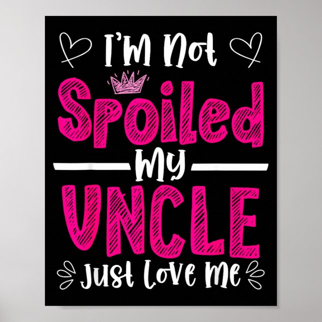 I'm Not Siled My Uncle Just Loves Me Niece Love Bi Poster (Front)