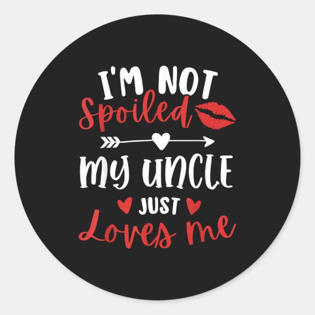 I'm Not Siled My Uncle Loves Me Nephew Niece Match Classic Round Sticker (Front)