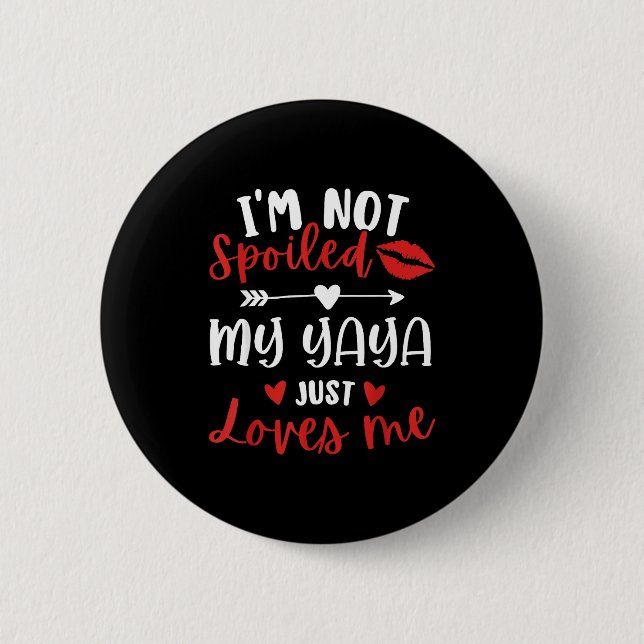 I'm Not Siled My Yaya Loves Me Family Reunion Matc 6 Cm Round Badge (Front)