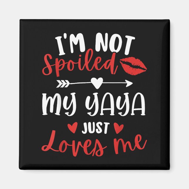 I'm Not Siled My Yaya Loves Me Family Reunion Matc Magnet (Front)