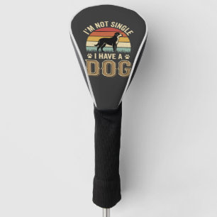 Im Not Single Dog Lover Vintage Golf Head Cover