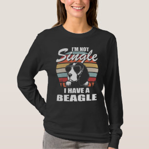 Im Not Single I Have A Beagle T-Shirt