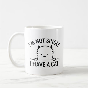 I'm Not Single I Have A Cat Coffee Mug