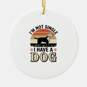 I'm Not Single I Have a Dog Vintage Shirt Design_1 Ceramic Ornament