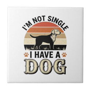 I'm Not Single I Have a Dog Vintage Shirt Design_1 Ceramic Tile
