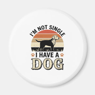 I'm Not Single I Have a Dog Vintage Shirt Design_1 Magnet