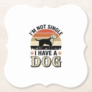 I'm Not Single I Have a Dog Vintage Shirt Design_1 Paper Coaster