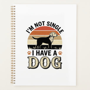 I'm Not Single I Have a Dog Vintage Shirt Design_1 Planner