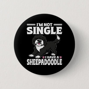 I'm Not Single I Have A Sheepadoodle Puppy Lover 6 Cm Round Badge